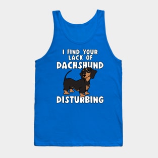 I FIND YOUR LACK OF DACHSHUND DISTURBING Black&Tan Doxie Tank Top